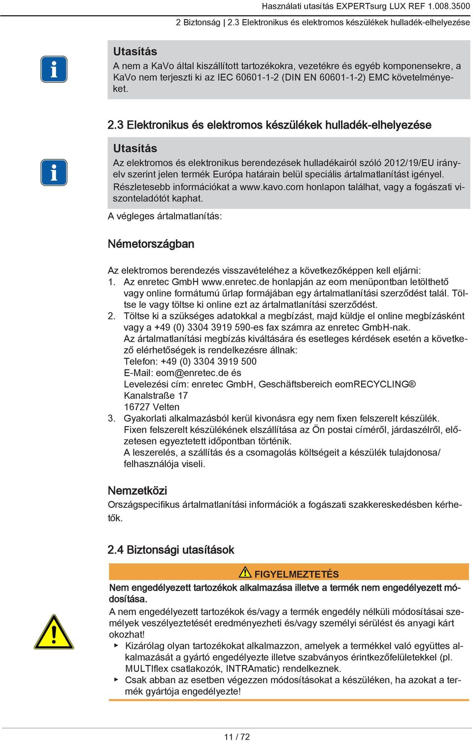 60601-1-2) EMC követelményeket. 2.