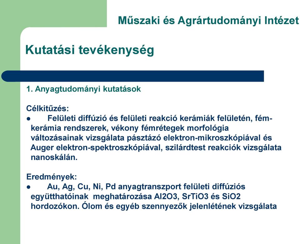 fémrétegek morfológia változásainak vizsgálata pásztázó elektron-mikroszkópiával és Auger elektron-spektroszkópiával, szilárdtest