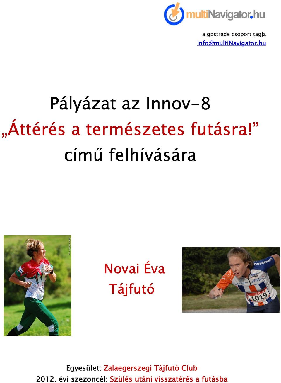 című felhívására Novai Éva Tájfutó Egyesület: