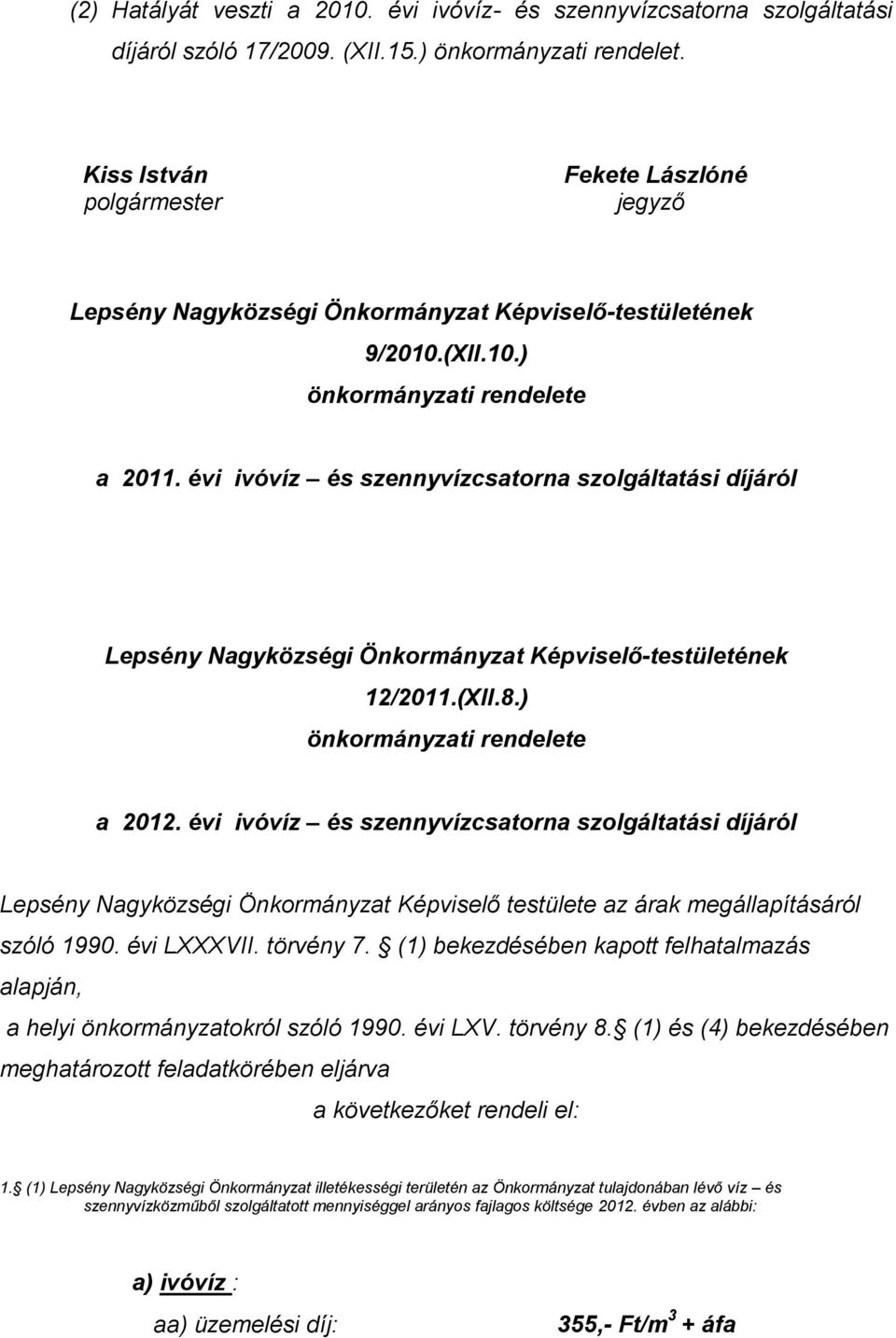 évi ivóvíz és szennyvízcsatorna szolgáltatási díjáról Lepsény Nagyközségi Önkormányzat Képviselő-testületének 12/2011.(XII.8.) önkormányzati rendelete a 2012.