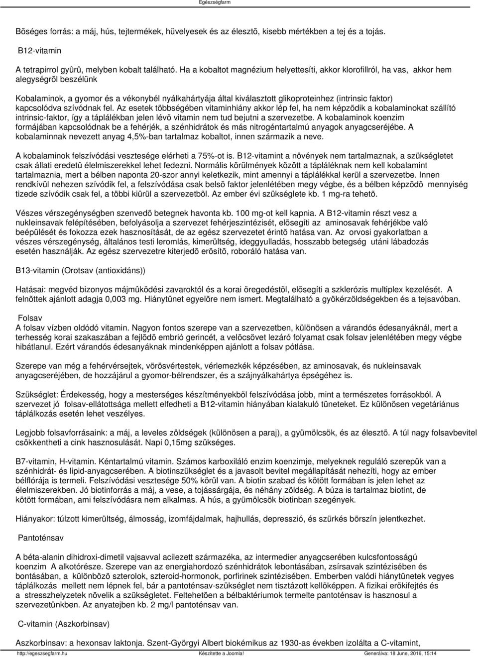faktor) kapcsolódva szívódnak fel.