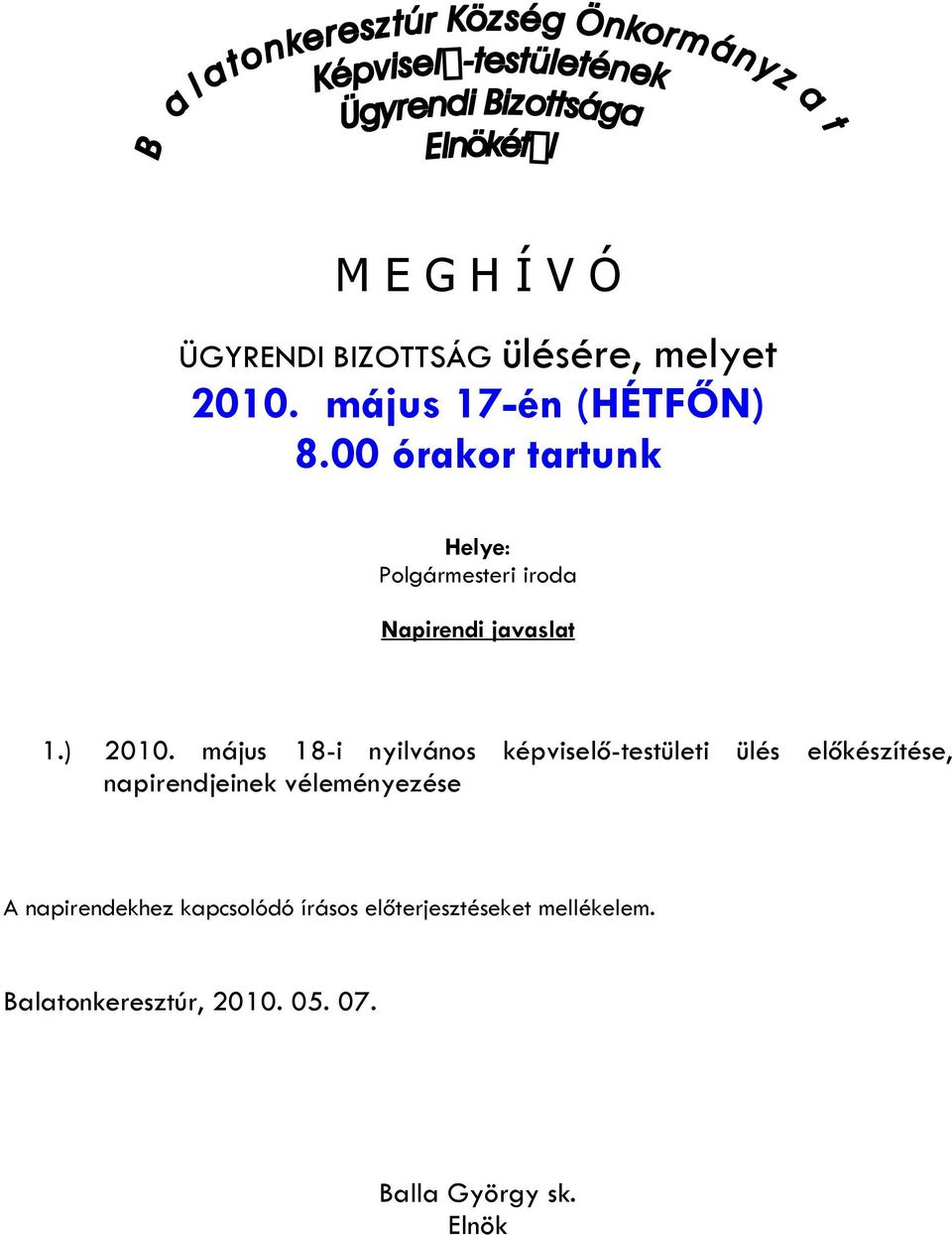 május 18-i nyilvános képviselő-testületi ülés előkészítése, napirendjeinek véleményezése