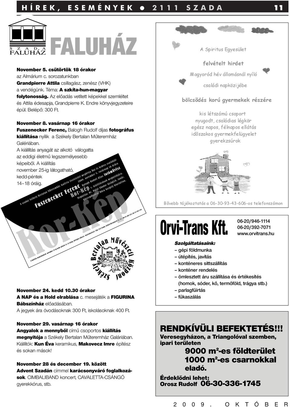 vasárnap 16 órakor Fuszenecker Ferenc, Balogh Rudolf díjas fotográfus kiállítása nyílik a Székely Bertalan Műteremház Galériában.