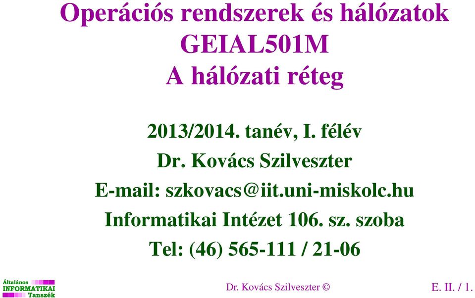 Kovács Szilveszter E-mail: szkovacs@iit.uni-miskolc.