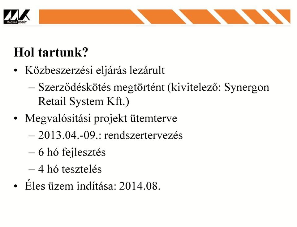 (kivitelező: Synergon Retail System Kft.