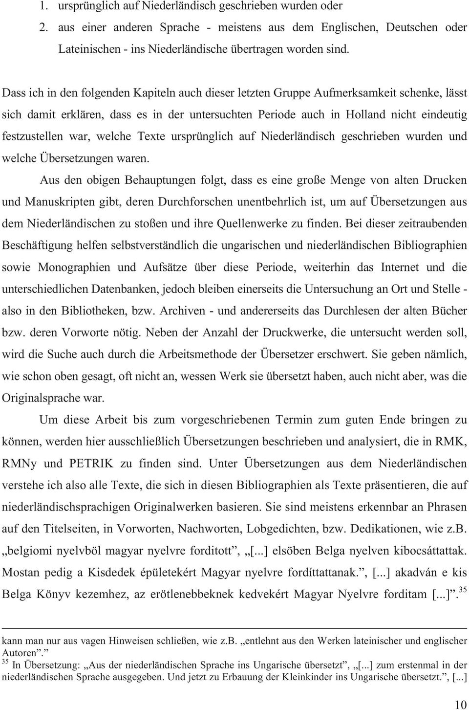 welche Texte ursprünglich auf Niederländisch geschrieben wurden und welche Übersetzungen waren.