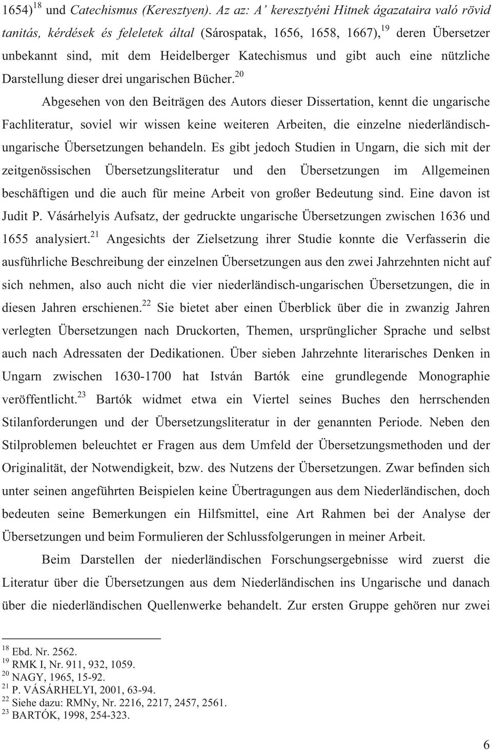 auch eine nützliche Darstellung dieser drei ungarischen Bücher.