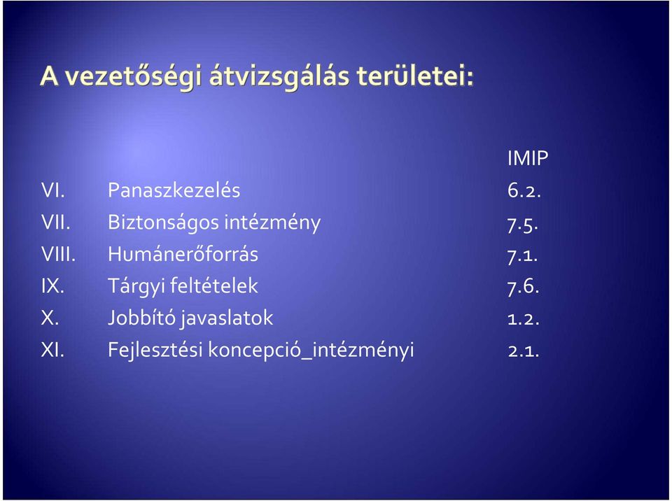 Humánerőforrás 7.1. IX. Tárgyi feltételek 7.6.