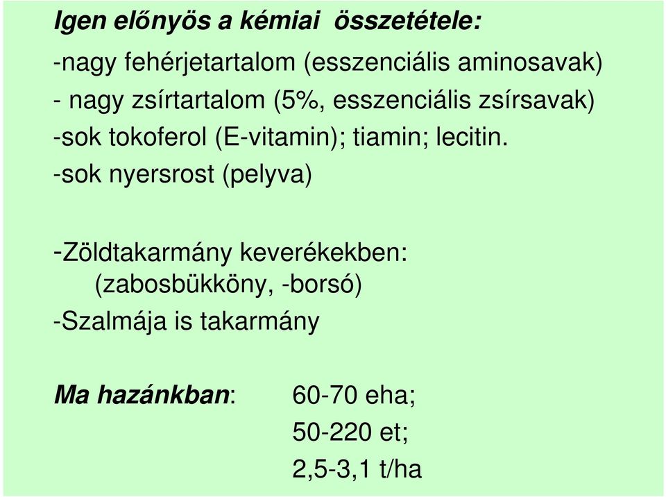 (E-vitamin); tiamin; lecitin.