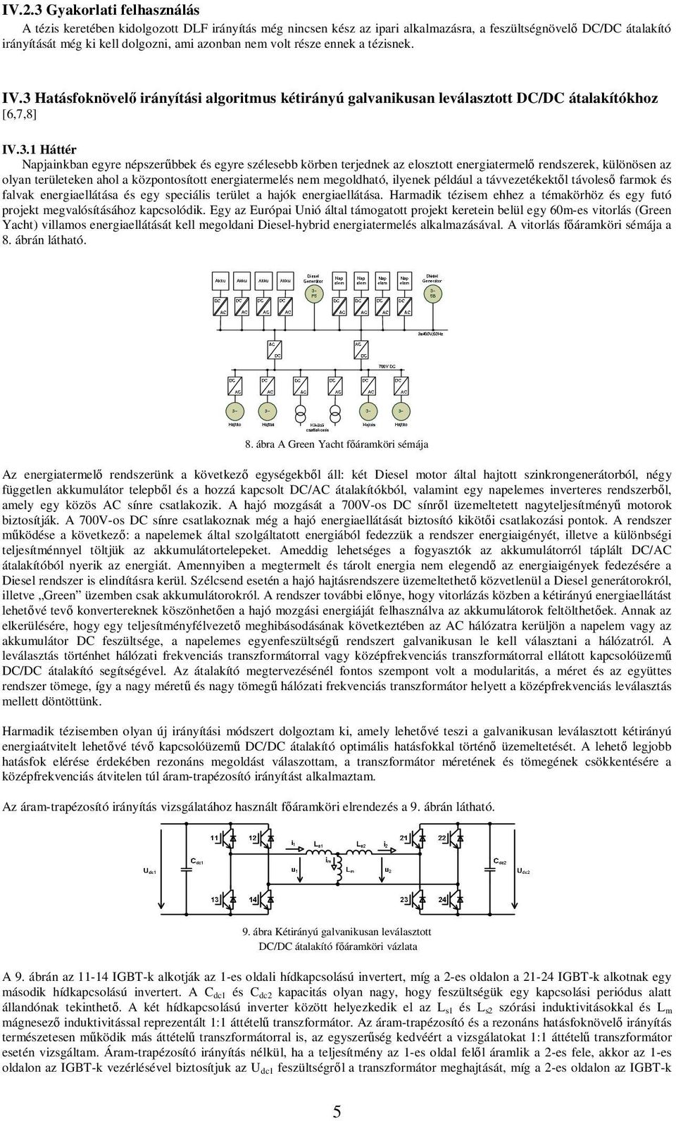 Hatásfoknövelő irányítási algoritmus kétirányú galvanikusan leválasztott DC/DC átalakítókhoz [6,7,8] IV.3.