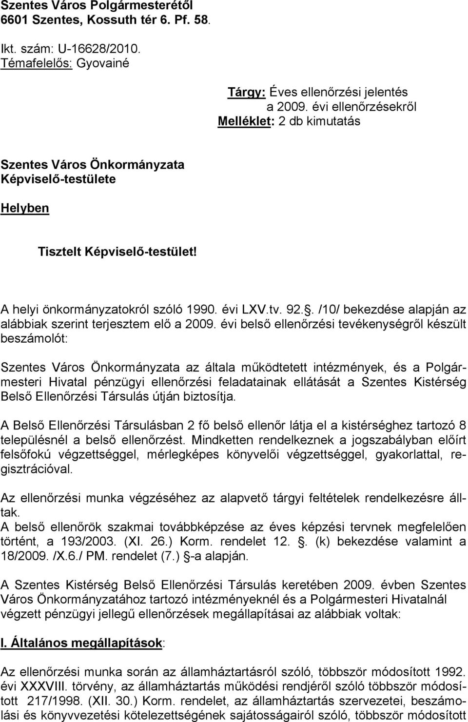 . /10/ bekezdése alapján az alábbiak szerint terjesztem elő a 2009.