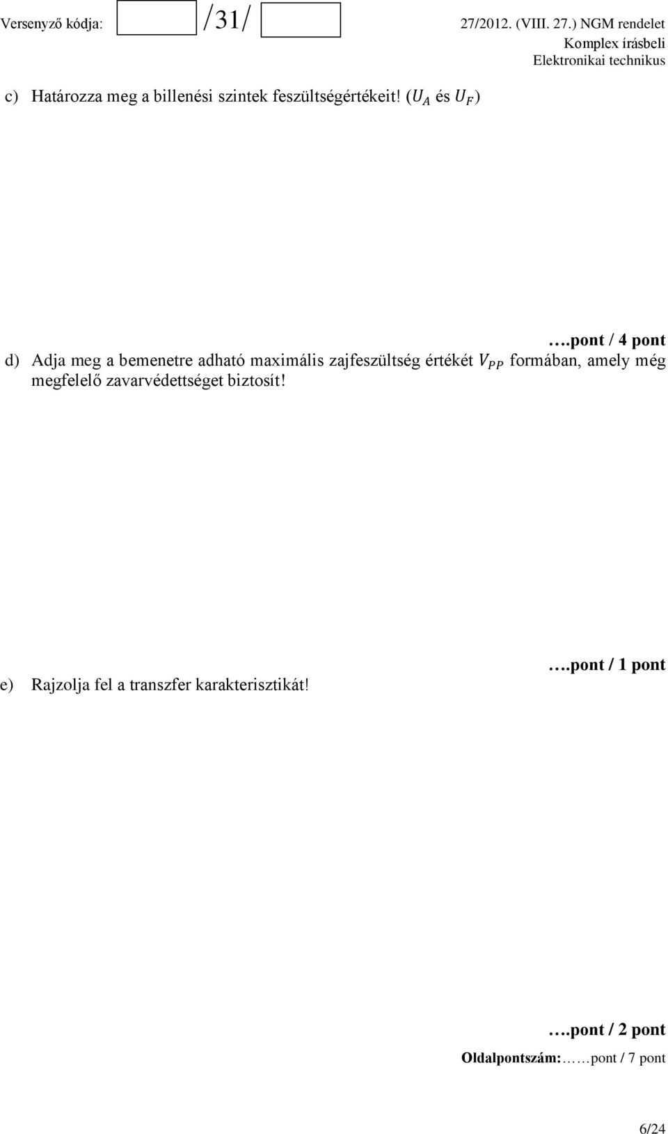 PP formában, amely még megfelelő zavarvédettséget biztosít!