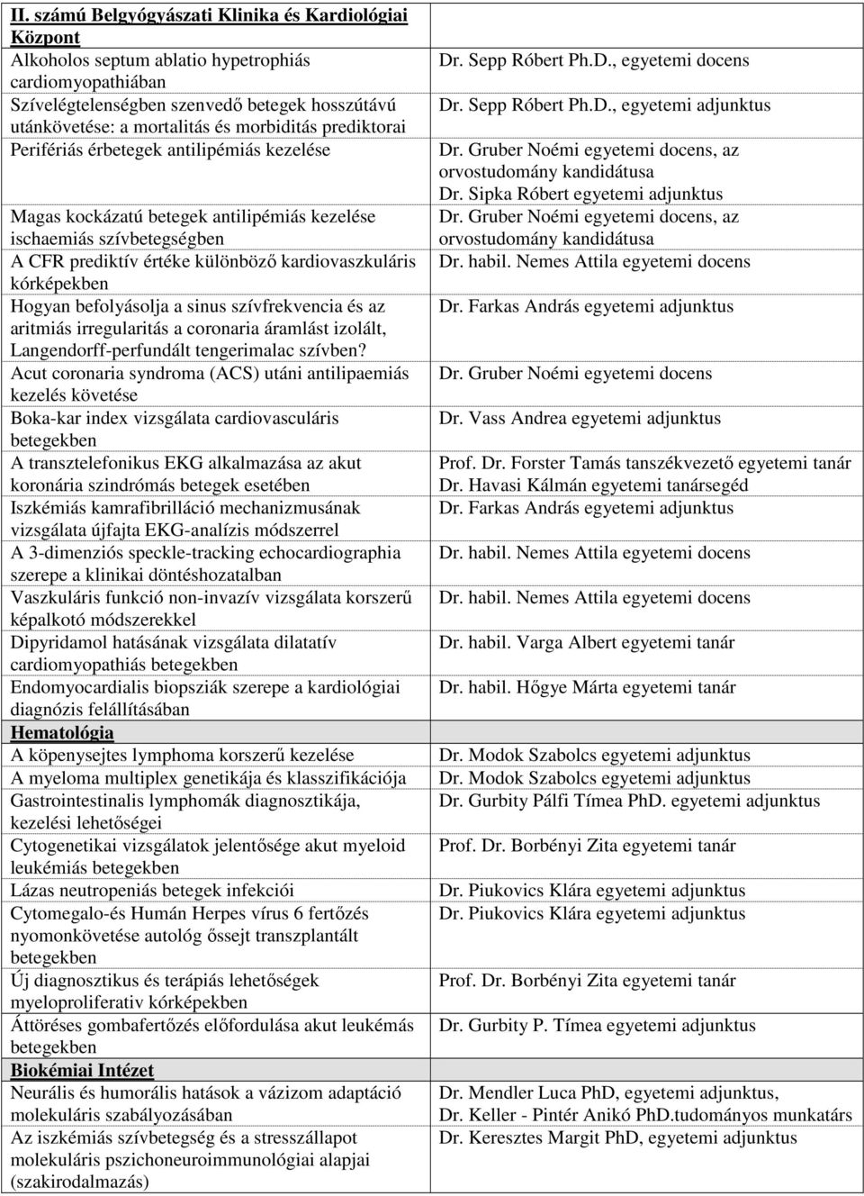 kórképekben Hogyan befolyásolja a sinus szívfrekvencia és az aritmiás irregularitás a coronaria áramlást izolált, Langendorff-perfundált tengerimalac szívben?