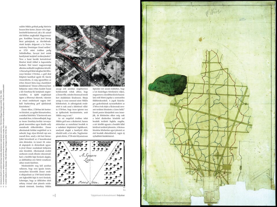 ): A süttöri Esterházy-kastély átépítésének madártávlati vezérterve, 1762 körül (Magyar Országos Levéltár T2 No. 1560.) szülött Miklós grófnak pedig Süttörön hozzon létre kertet.