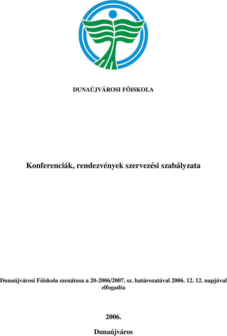 Dunaújvárosi Főiskola szenátusa a 20-2006/2007.