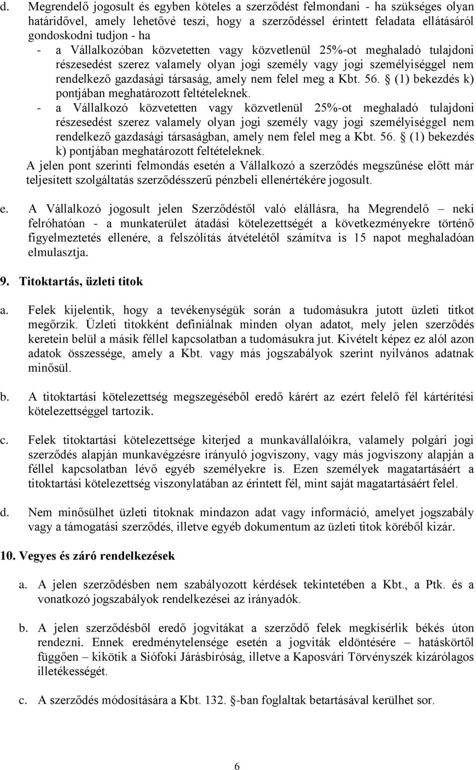 Kbt. 56. (1) bekezdés k) pontjában meghatározott feltételeknek.