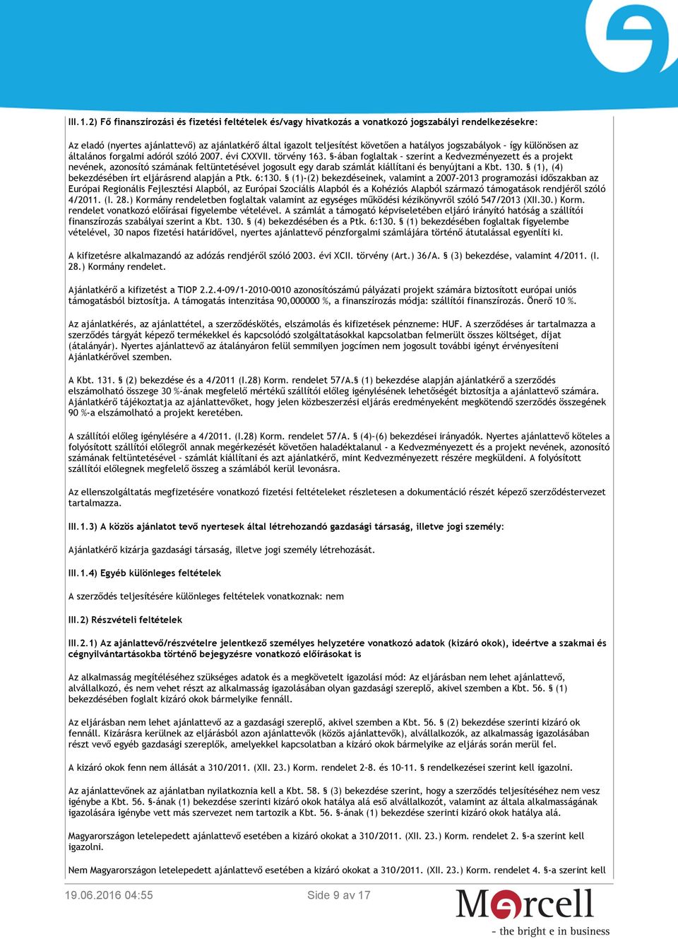 jogszabályok így különösen az általános forgalmi adóról szóló 2007. évi CXXVII. törvény 163.