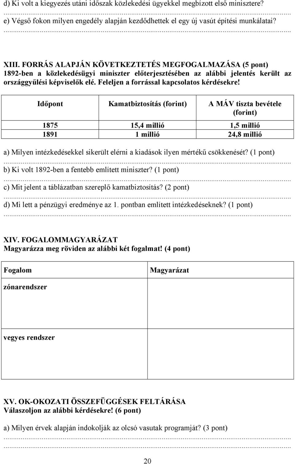 Feleljen a forrással kapcsolatos kérdésekre!