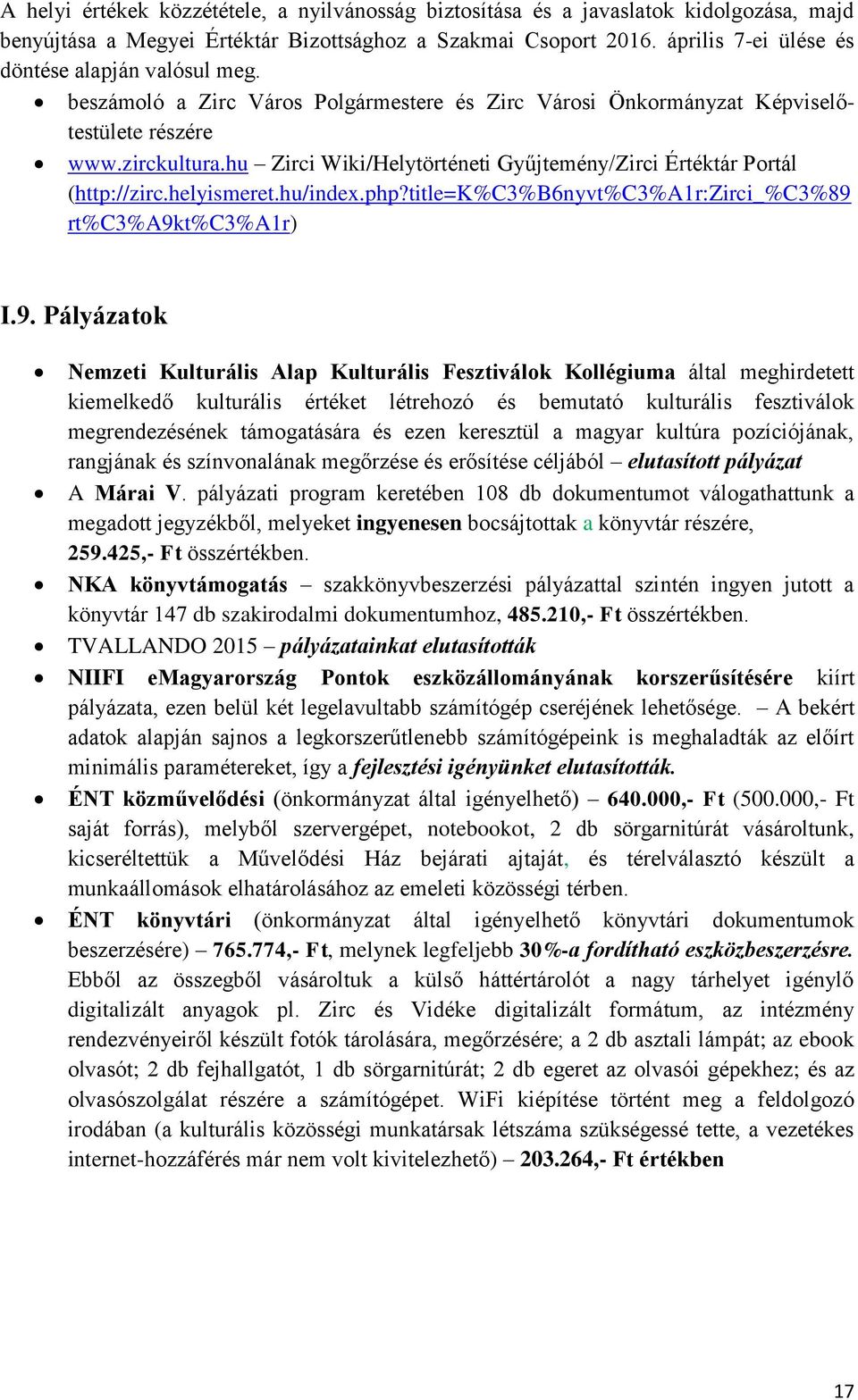 hu Zirci Wiki/Helytörténeti Gyűjtemény/Zirci Értéktár Portál (http://zirc.helyismeret.hu/index.php?title=k%c3%b6nyvt%c3%a1r:zirci_%c3%89 