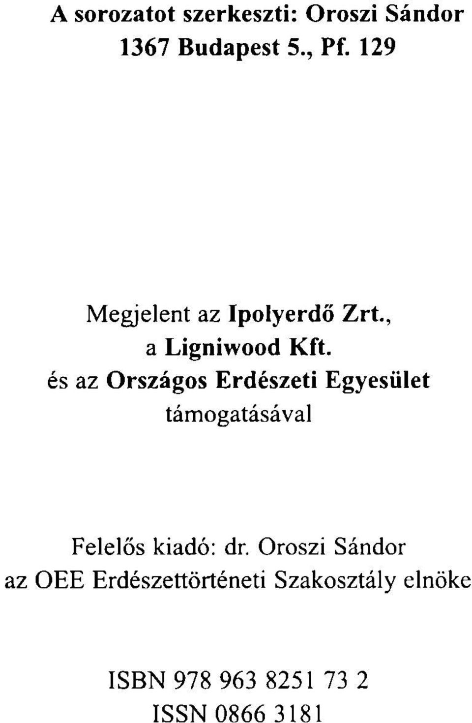 és az Országos Erdészeti Egyesület támogatásával Felelős kiadó: dr.