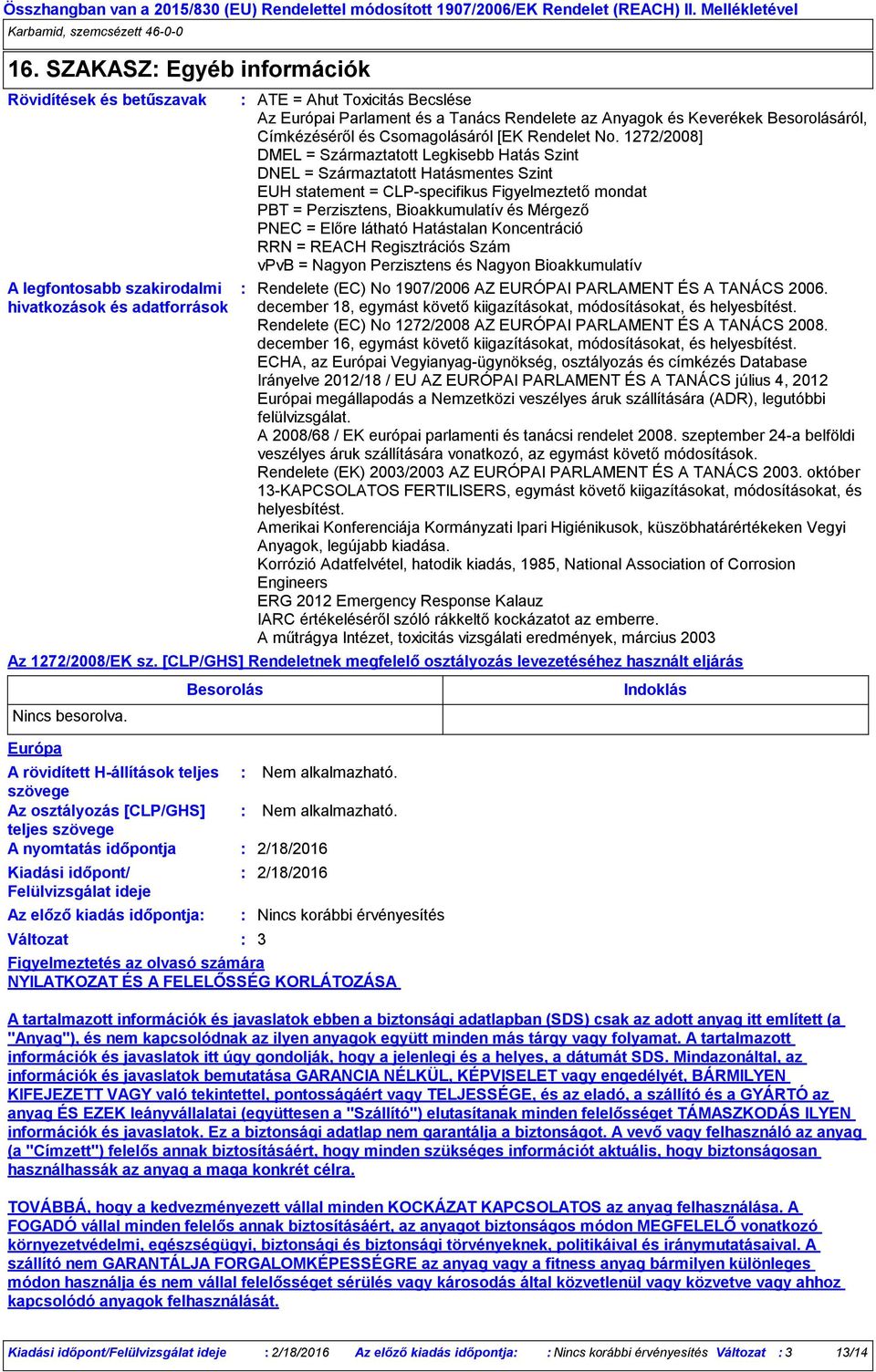 Becslése Az Európai Parlament és a Tanács Rendelete az Anyagok és Keverékek Besorolásáról, Címkézéséről és Csomagolásáról [EK Rendelet No.