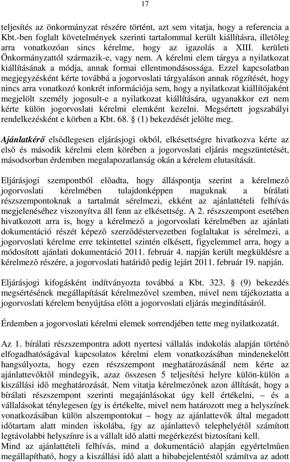 A kérelmi elem tárgya a nyilatkozat kiállításának a módja, annak formai ellentmondásossága.