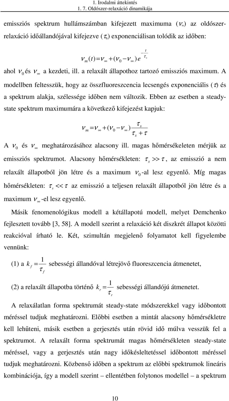 ) e ahol ν 0 és ν a kezdeti, ill. a relaxált állapothoz tartozó emissziós maximum.