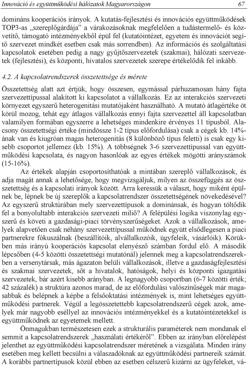 innovációt segít szervezet mindkét esetben csak más sorrendben).