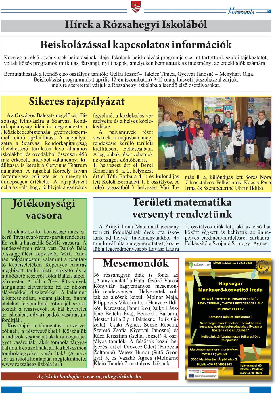 Bemutatkoztak a leendő első osztályos tanítók: Gellai József Takács Tímea, Gyetvai Jánosné Menyhárt Olga.