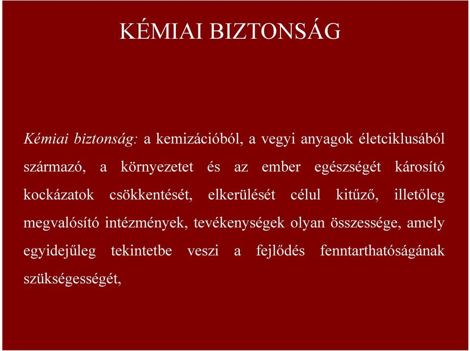 elkerülését célul kitűző, illetőleg megvalósító intézmények, tevékenységek olyan