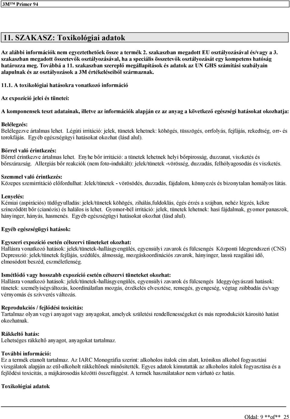 zakazban zereplő megállapítáok é adatok az UN GHS zámítái zabályain alapulnak é az oztályozáok a 3M értékeléeiből zármaznak. 11