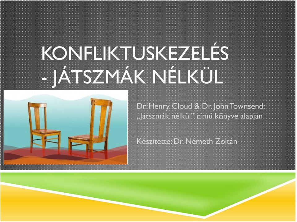 John Townsend: Játszmák nélkül