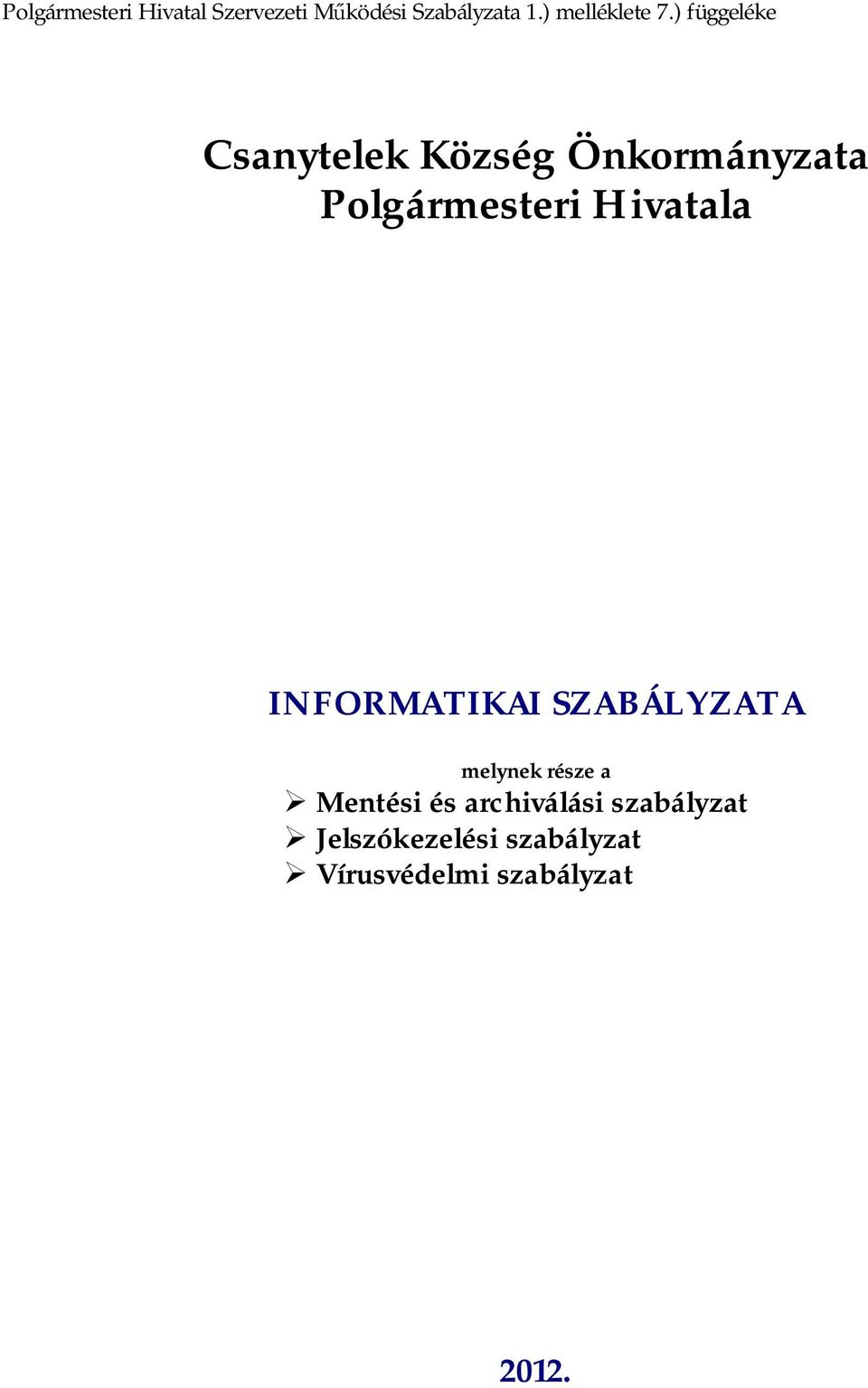 ) függeléke Csanytelek Község Önkormányzata Polgármesteri Hivatala