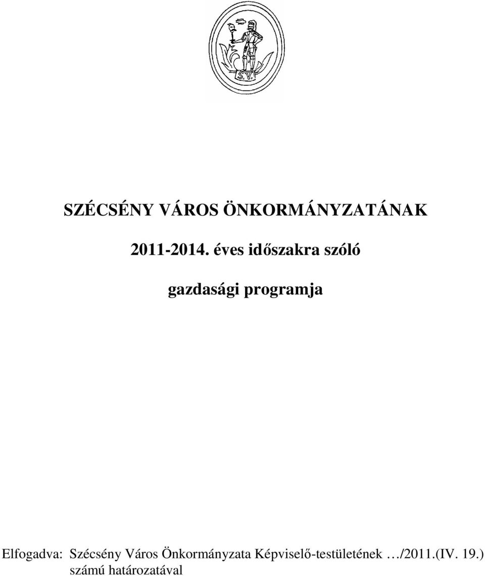 Elfogadva: Szécsény Város Önkormányzata