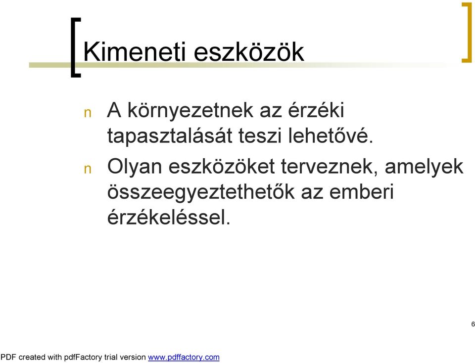 Olyan eszközöket terveznek, amelyek