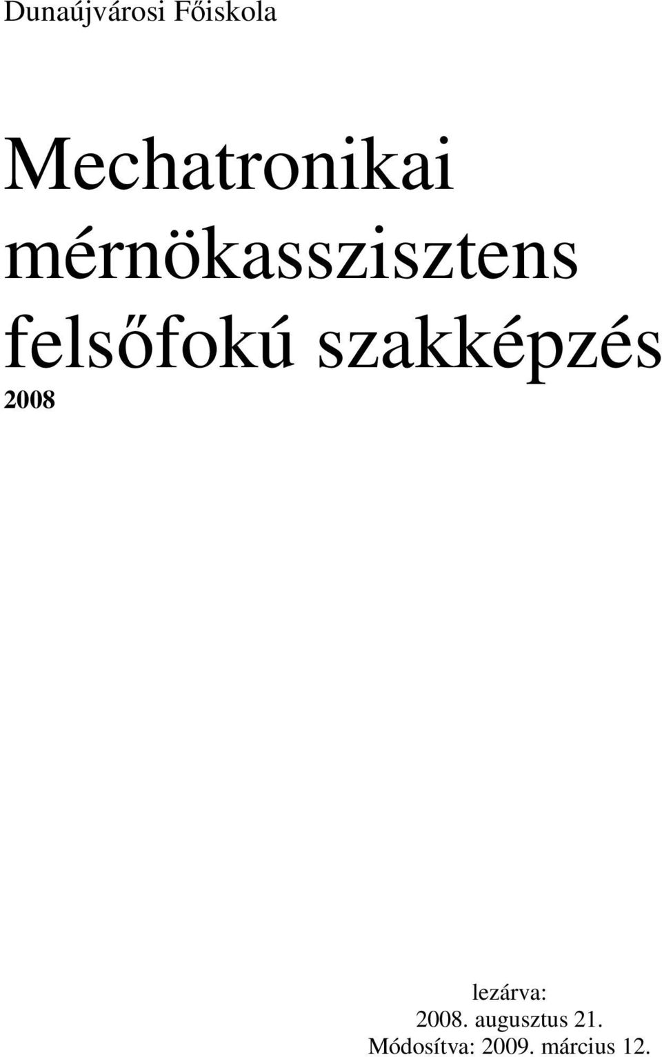 felsőfokú szakképzés 2008 lezárva: