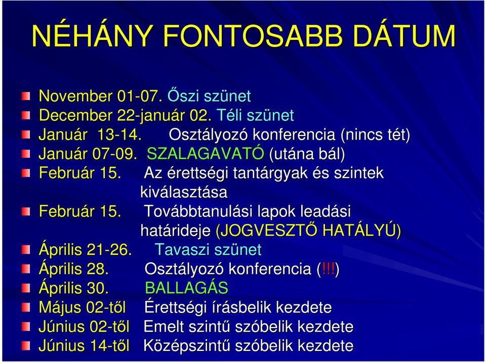 Az érettségi tantárgyak és s szintek kiválaszt lasztásasa Február r 15.