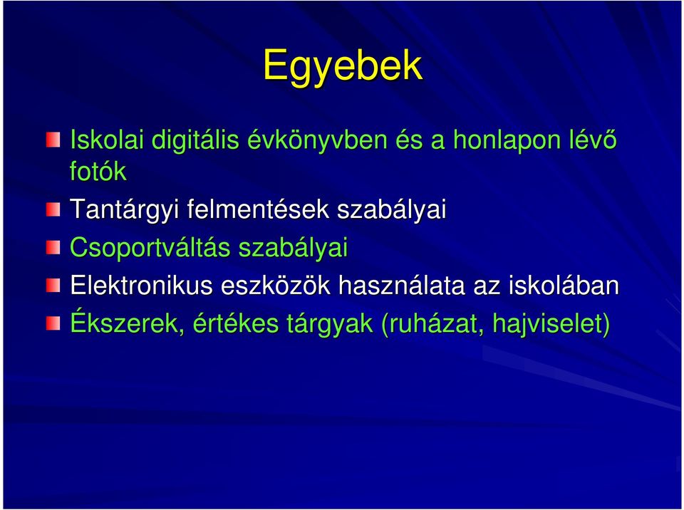 ltás s szabályai Elektronikus eszközök k használata az