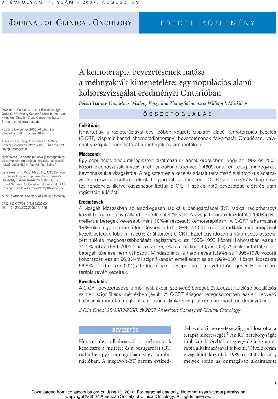 Alberta, Kanada. Közlésre benyújtva: 2. október 3-án; elfogadva: 27. március 19-én. A közlemény megjelenéséhez az Ontario Cancer Research Network (W. J. M.) nyújtott anyagi támogatást.