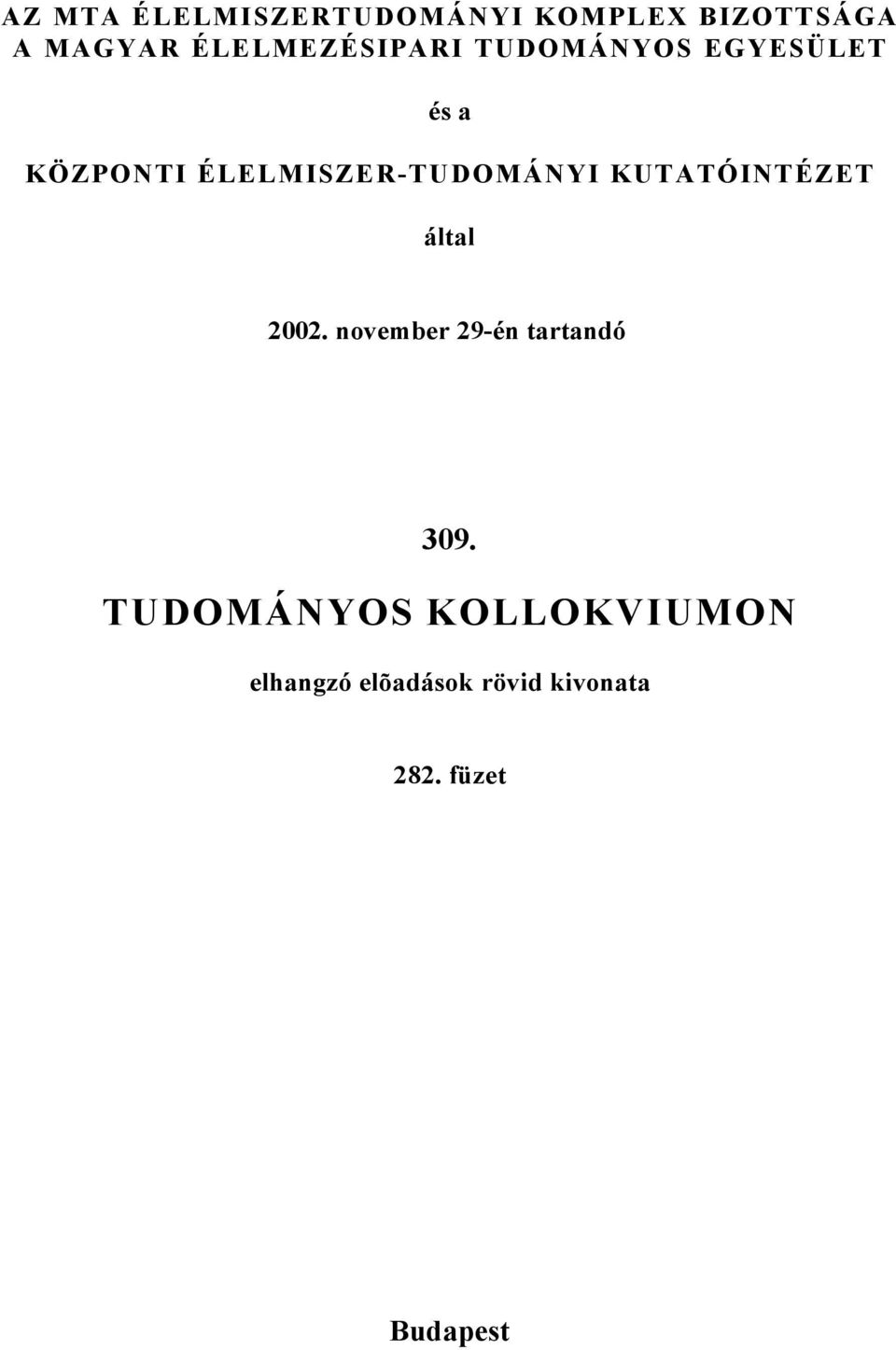 ÉLELMISZER-TUDOMÁNYI KUTATÓINTÉZET által 2002.