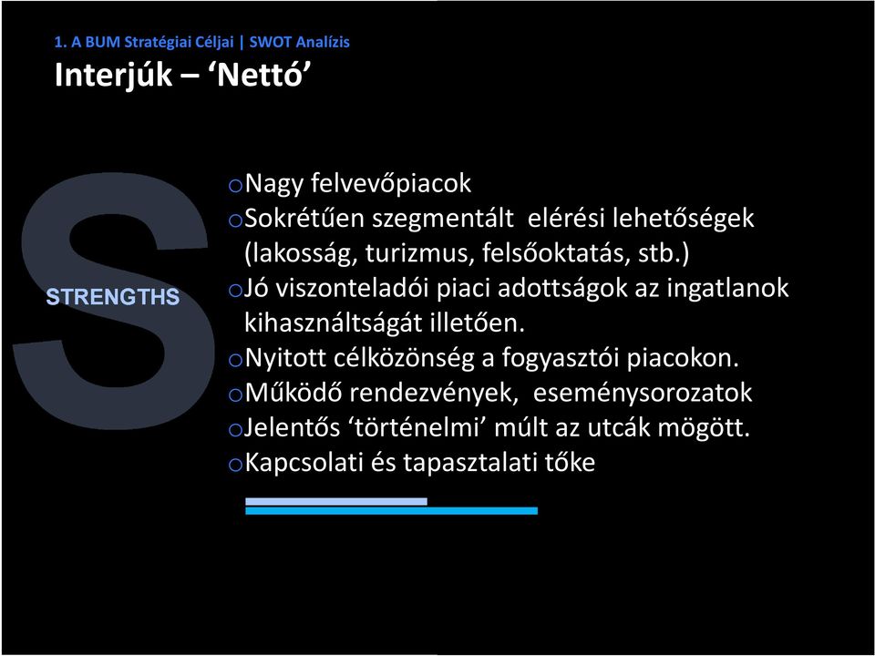 ) ojó viszonteladói piaci adottságok az ingatlanok kihasználtságát illetően.