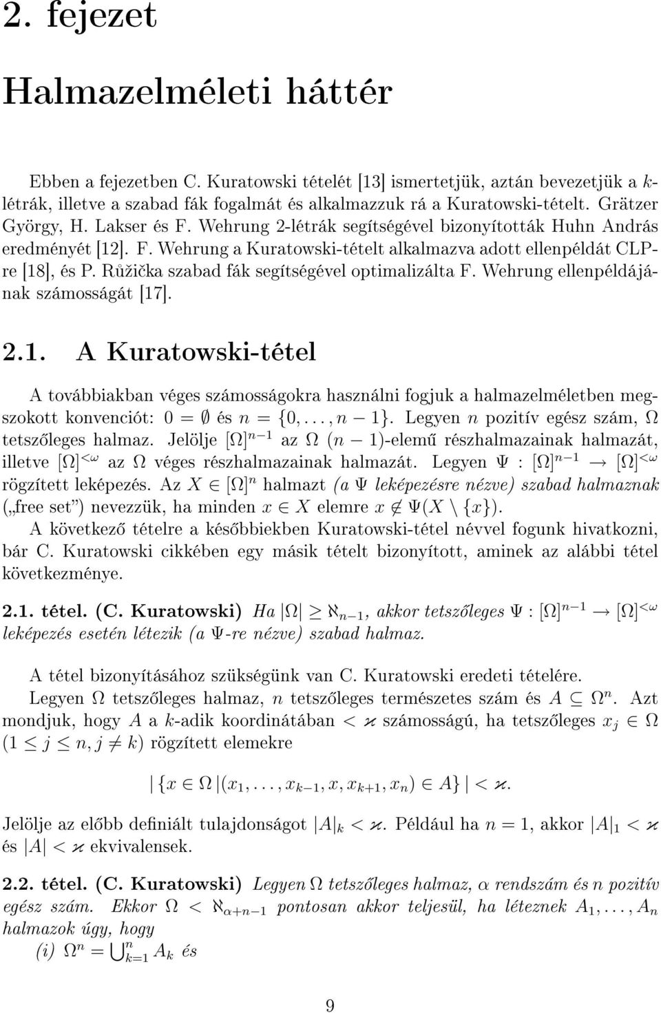 R ºi ka szabad fák segítségével optimalizálta F. Wehrung ellenpéldájának számosságát [17