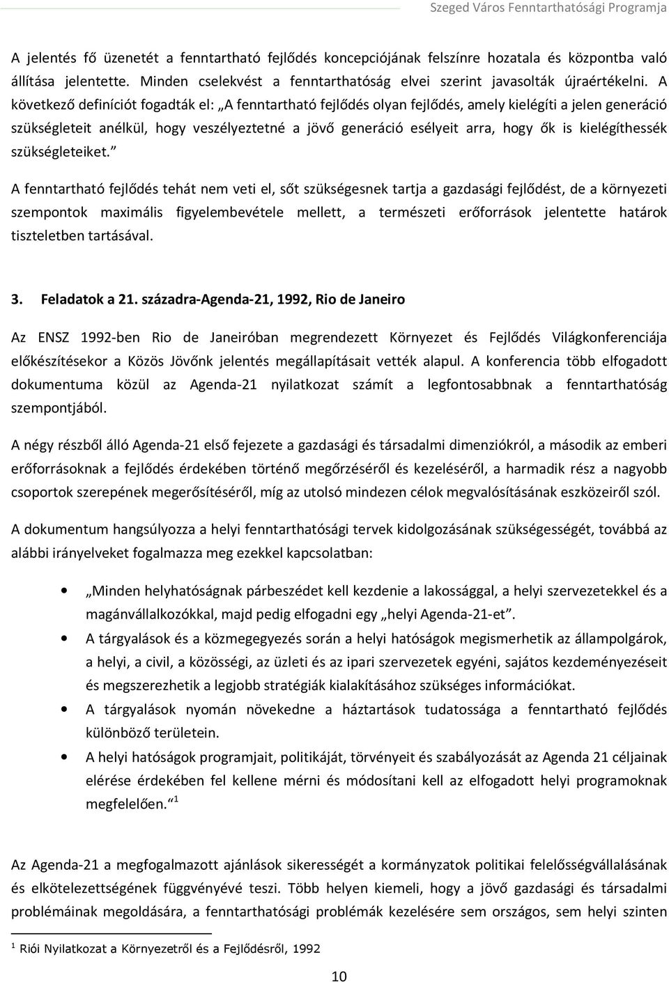 kielégíthessék szükségleteiket.