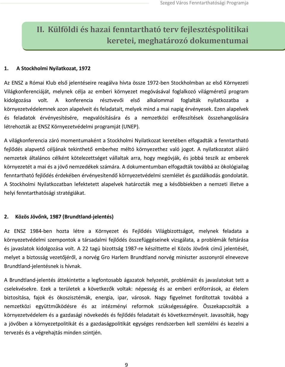 foglalkozó világméretű program kidolgozása volt.