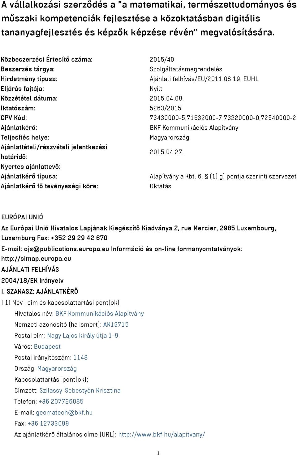 19. EUHL Eljárás fajtája: Nyílt Közzététel dátuma: 2015.04.08.