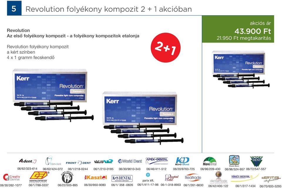 950 Ft megtakarítás 06/62/323-614 06/62/424-072 06/1/218-0244 06/1/210-0185 06/30/9610-343 06/46/411-512 06/20/9763-725