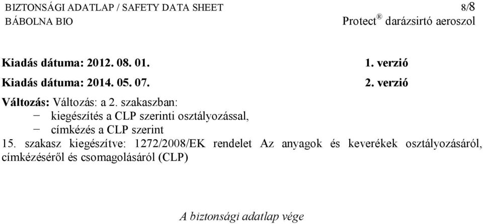 szakaszban: kiegészítés a CLP szerinti osztályozással, címkézés a CLP szerint 15.