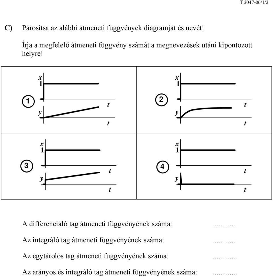 2 3 4 A differenciáló ag ámenei függvénének száma:.