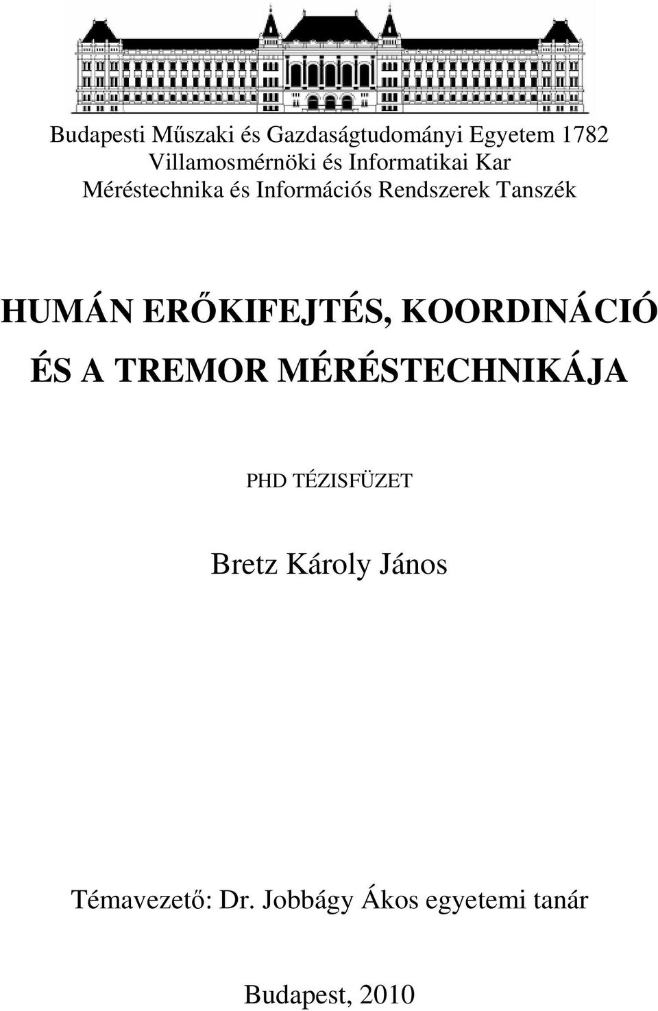 ERİKIFEJTÉS, KOORDINÁCIÓ ÉS A TREMOR MÉRÉSTECHNIKÁJA PHD TÉZISFÜZET