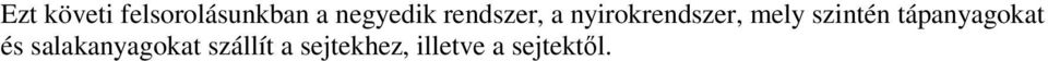 mely szintén tápanyagokat és